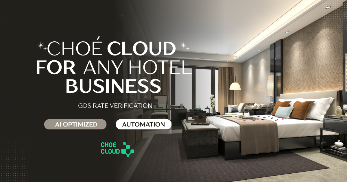 Choe Cloud for any hotel business: GDS Rate Verification, AI optimized and automated